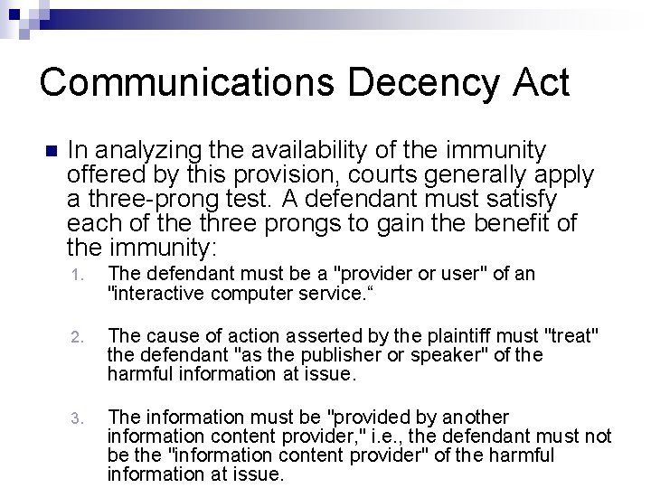 Communications Decency Act n In analyzing the availability of the immunity offered by this