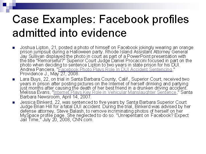 Case Examples: Facebook profiles admitted into evidence n n n Joshua Lipton, 21, posted