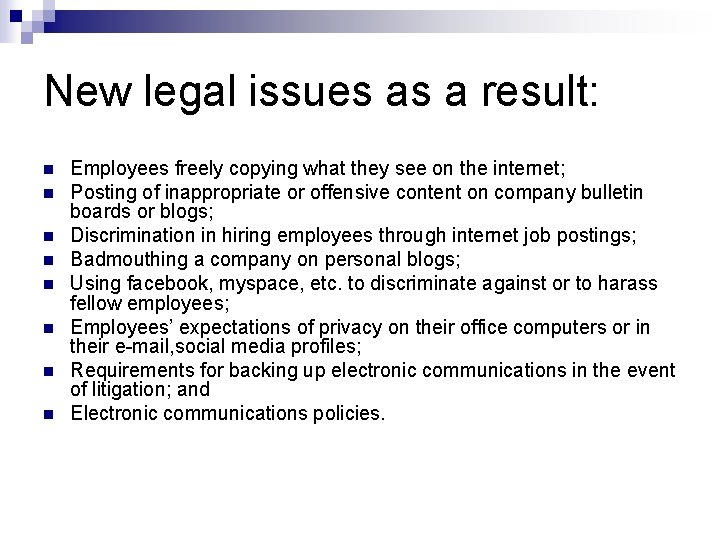 New legal issues as a result: n n n n Employees freely copying what