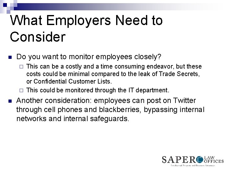 What Employers Need to Consider n Do you want to monitor employees closely? This