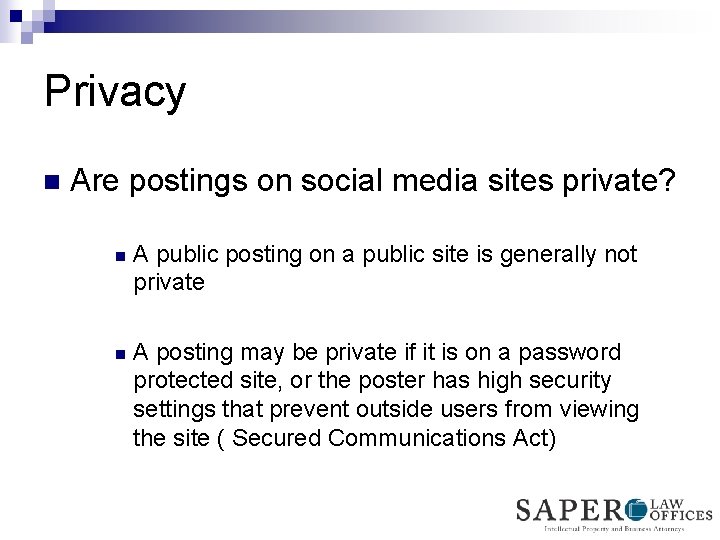 Privacy n Are postings on social media sites private? n A public posting on