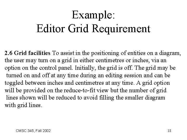 Example: Editor Grid Requirement 2. 6 Grid facilities To assist in the positioning of