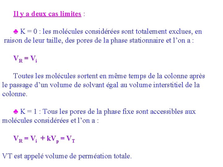 Il y a deux cas limites : ♣ K = 0 : les molécules