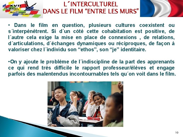 L´INTERCULTUREL DANS LE FILM “ENTRE LES MURS” • Dans le film en question, plusieurs