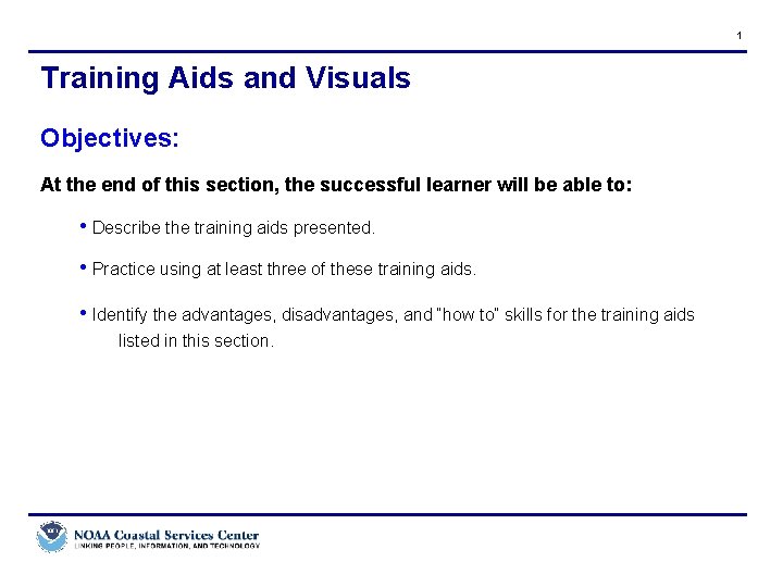 1 Training Aids and Visuals Objectives: At the end of this section, the successful