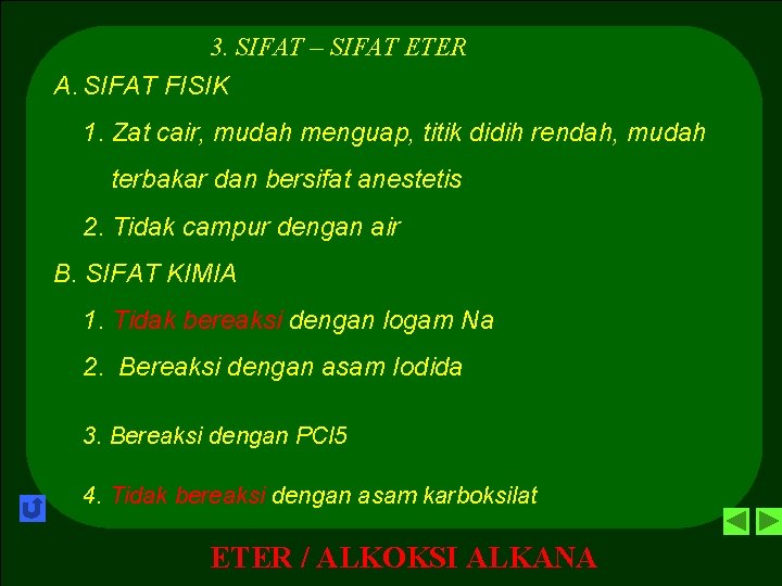 3. SIFAT – SIFAT ETER A. SIFAT FISIK 1. Zat cair, mudah menguap, titik