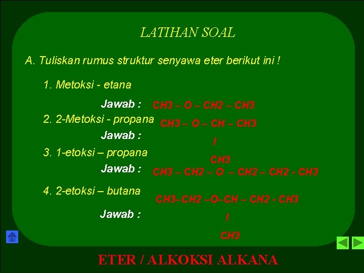 LATIHAN SOAL A. Tuliskan rumus struktur senyawa eter berikut ini ! 1. Metoksi -