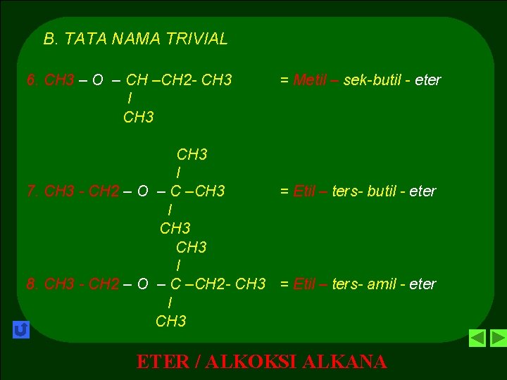 B. TATA NAMA TRIVIAL 6. CH 3 – O – CH –CH 2 -