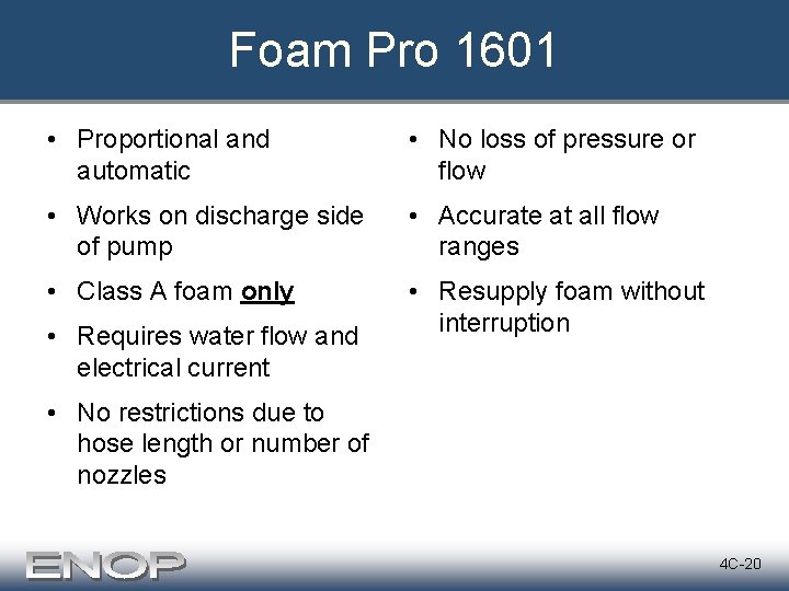 Foam Pro 1601 • Proportional and automatic • No loss of pressure or flow