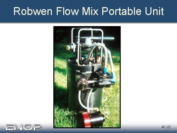 Robwen Flow Mix Portable Unit 4 C-22 