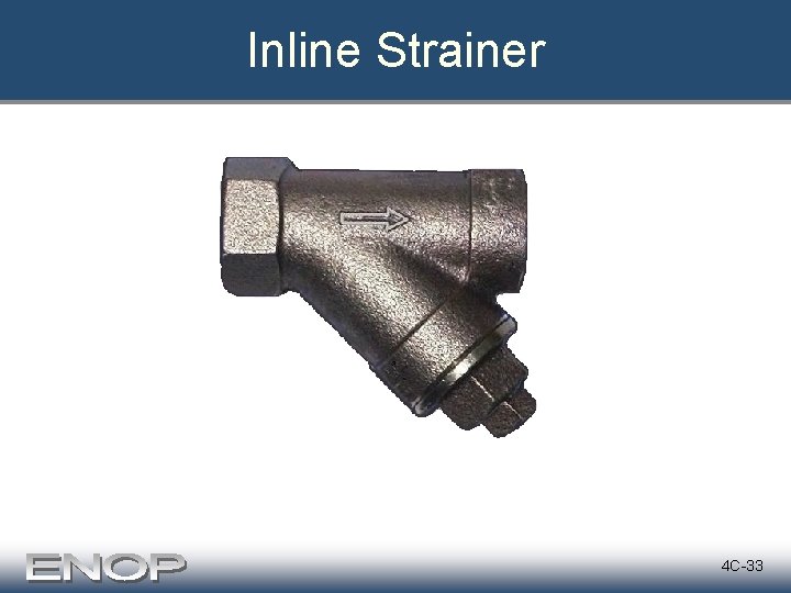 Inline Strainer 4 C-33 