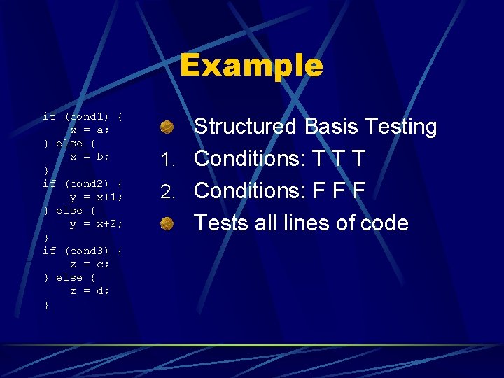 Example if (cond 1) { x = a; } else { x = b;