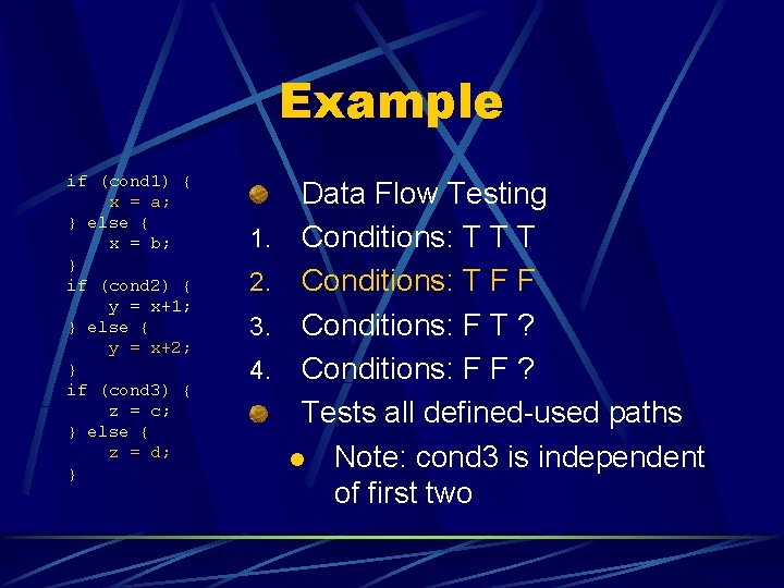 Example if (cond 1) { x = a; } else { x = b;