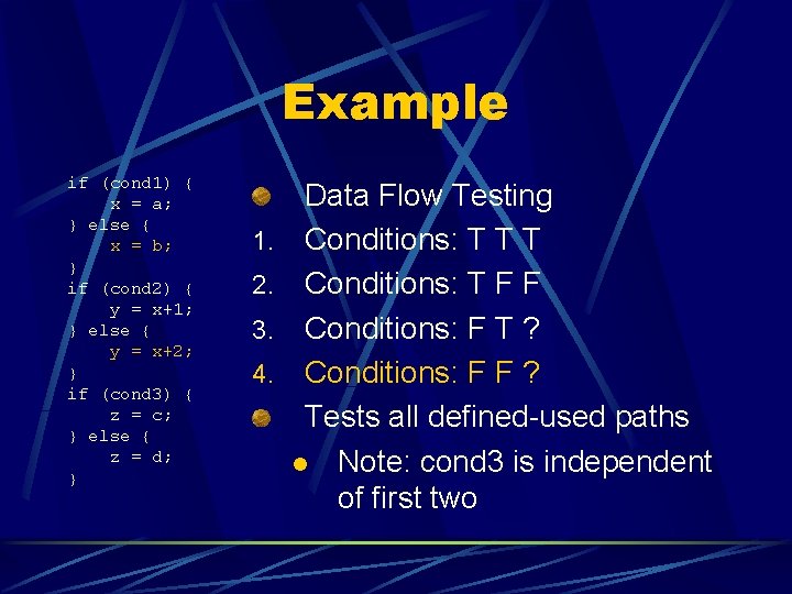 Example if (cond 1) { x = a; } else { x = b;