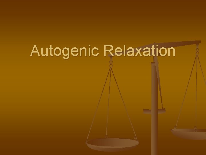 Autogenic Relaxation 