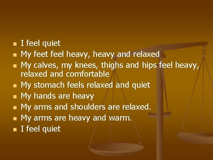 n n n n I feel quiet My feet feel heavy, heavy and relaxed