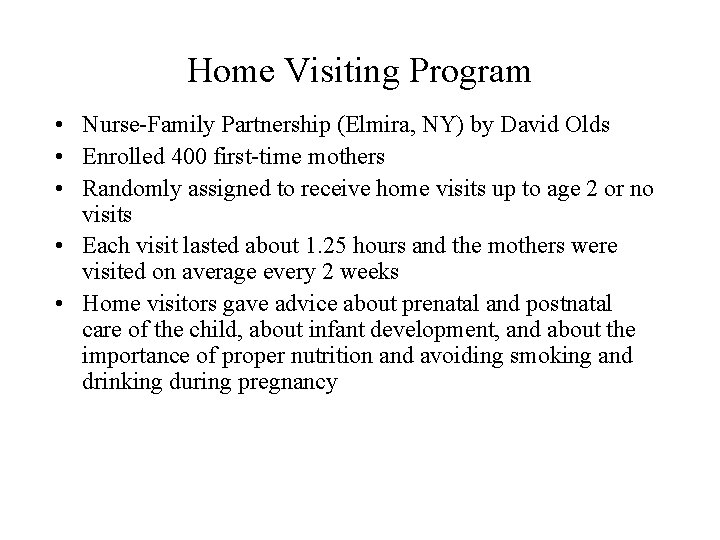 Home Visiting Program • Nurse-Family Partnership (Elmira, NY) by David Olds • Enrolled 400