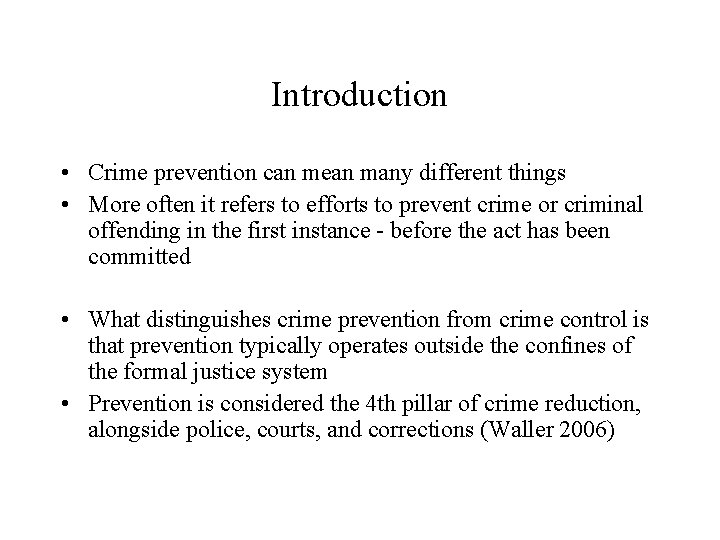 Introduction • Crime prevention can mean many different things • More often it refers