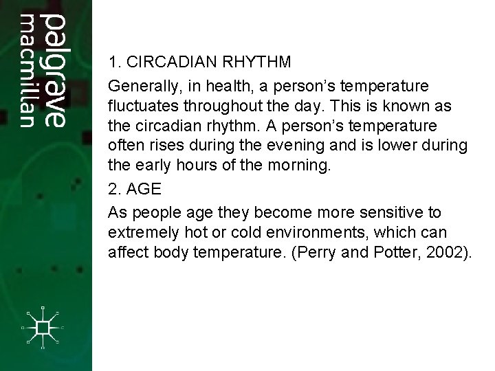 1. CIRCADIAN RHYTHM Generally, in health, a person’s temperature fluctuates throughout the day. This 1. CIRCADIAN RHYTHM Generally, in health, a person’s temperature fluctuates throughout the day. This