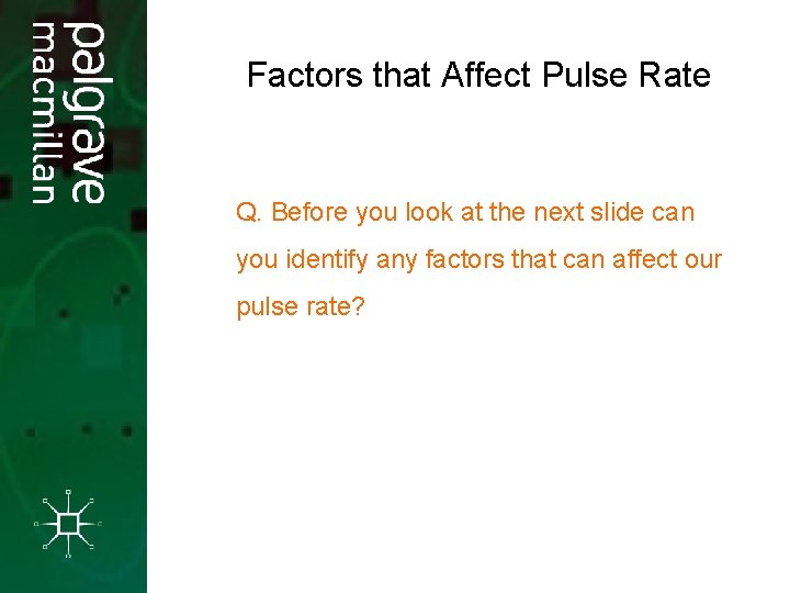 Factors that Affect Pulse Rate Q. Before you look at the next slide can Factors that Affect Pulse Rate Q. Before you look at the next slide can