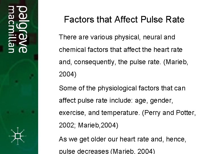 Factors that Affect Pulse Rate There are various physical, neural and chemical factors that Factors that Affect Pulse Rate There are various physical, neural and chemical factors that