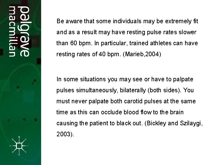 Be aware that some individuals may be extremely fit and as a result may Be aware that some individuals may be extremely fit and as a result may