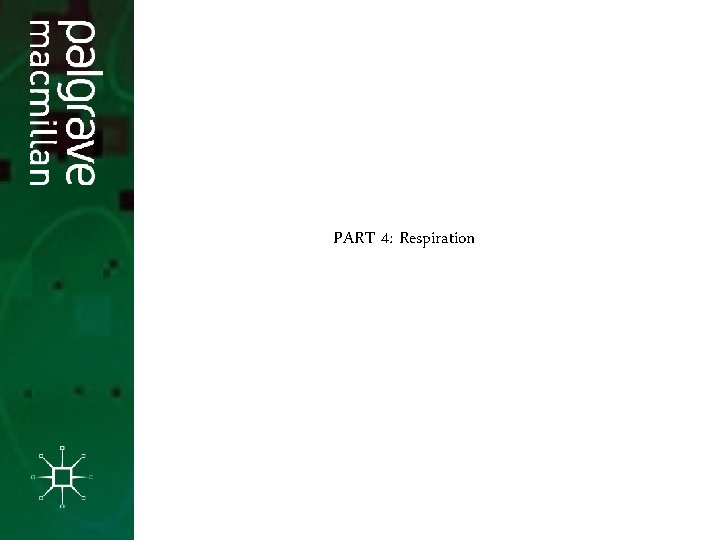 PART 4: Respiration PART 4: Respiration