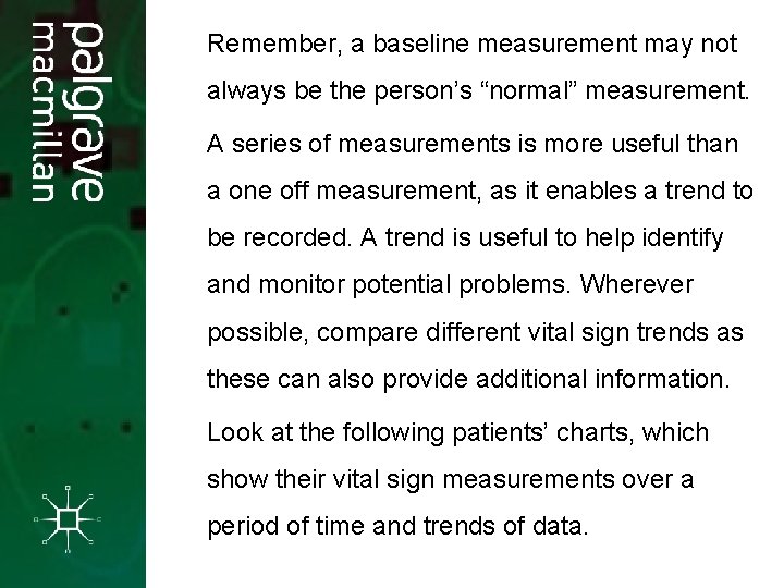 Remember, a baseline measurement may not always be the person’s “normal” measurement. A series Remember, a baseline measurement may not always be the person’s “normal” measurement. A series