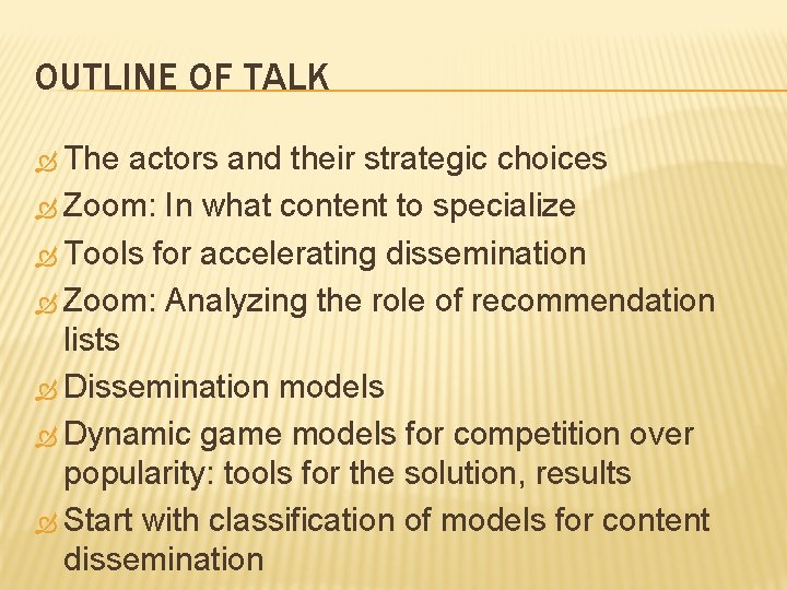OUTLINE OF TALK The actors and their strategic choices Zoom: In what content to