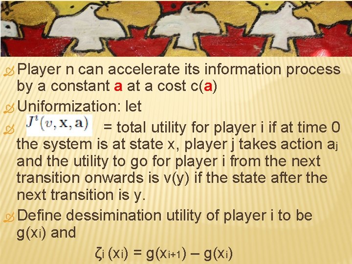  Player n can accelerate its information process by a constant a at a