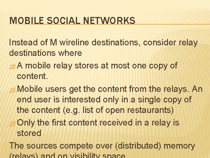 MOBILE SOCIAL NETWORKS Instead of M wireline destinations, consider relay destinations where A mobile