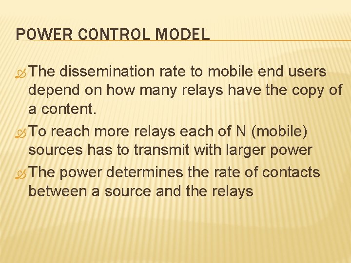 POWER CONTROL MODEL The dissemination rate to mobile end users depend on how many