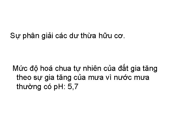 Sự phân giải các dư thừa hữu cơ. Mức độ hoá chua tự nhiên