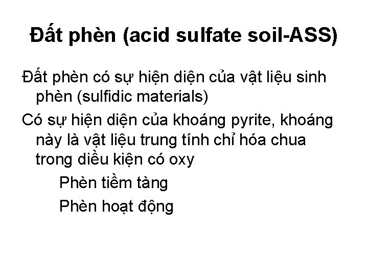 Đất phèn (acid sulfate soil-ASS) Đất phèn có sự hiện diện của vật liệu