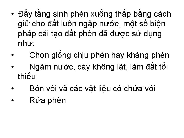  • Đẩy tầng sinh phèn xuống thấp bằng cách giữ cho đất luôn