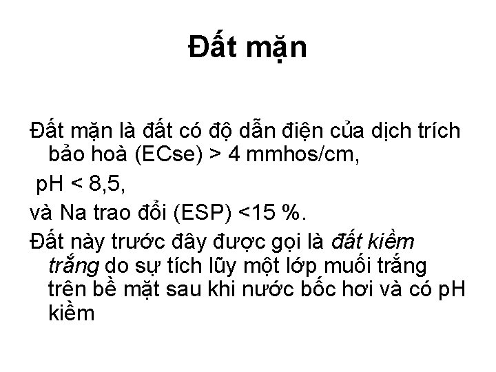 Đất mặn là đất có độ dẫn điện của dịch trích bảo hoà (ECse)