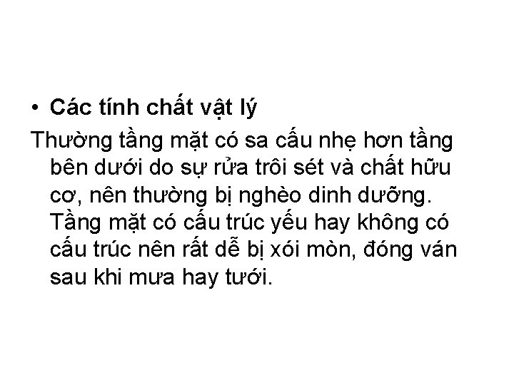  • Các tính chất vật lý Thường tầng mặt có sa cấu nhẹ