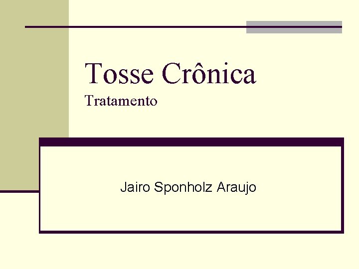 Tosse Crônica Tratamento Jairo Sponholz Araujo 