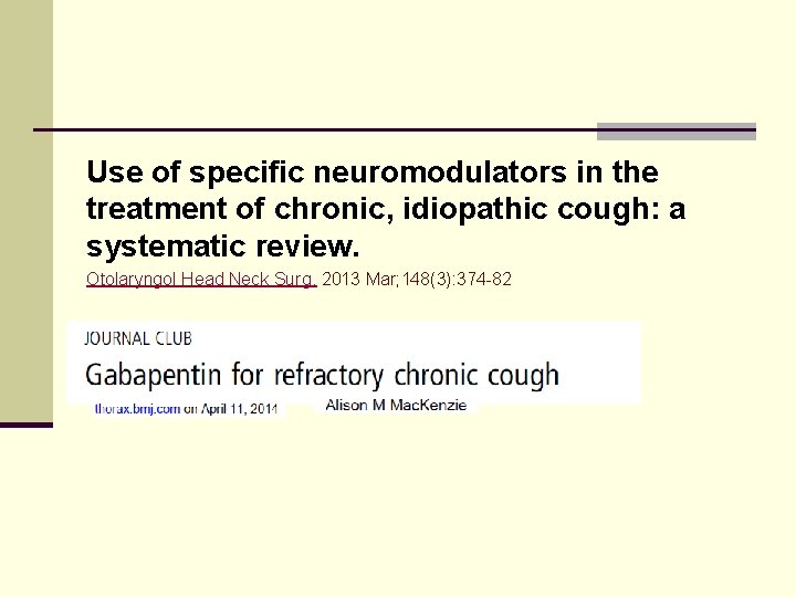 Use of specific neuromodulators in the treatment of chronic, idiopathic cough: a systematic review.