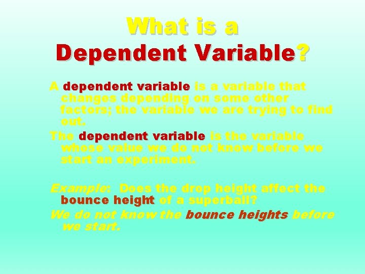 What is a Dependent Variable? A dependent variable is a variable that changes depending