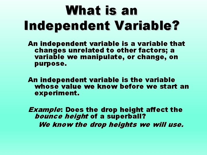 What is an Independent Variable? An independent variable is a variable that changes unrelated