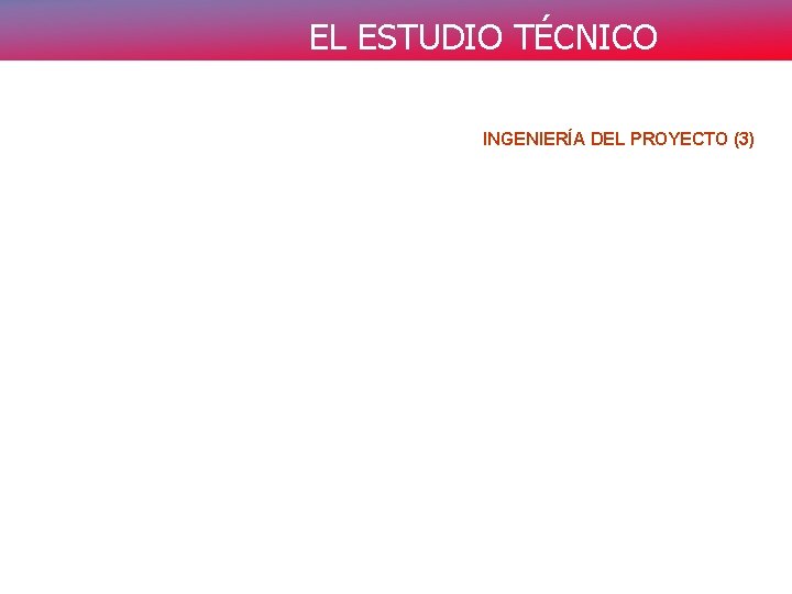 EL ESTUDIO TÉCNICO INGENIERÍA DEL PROYECTO (3) 