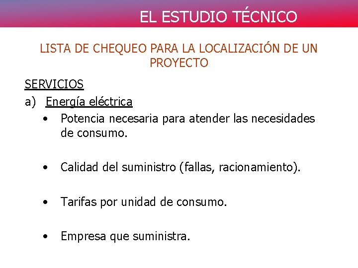 EL ESTUDIO TÉCNICO LISTA DE CHEQUEO PARA LA LOCALIZACIÓN DE UN PROYECTO SERVICIOS a)