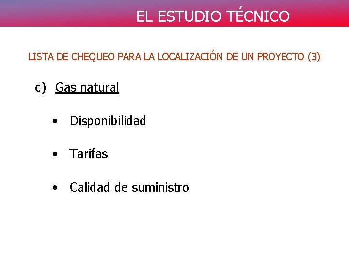 EL ESTUDIO TÉCNICO LISTA DE CHEQUEO PARA LA LOCALIZACIÓN DE UN PROYECTO (3) c)
