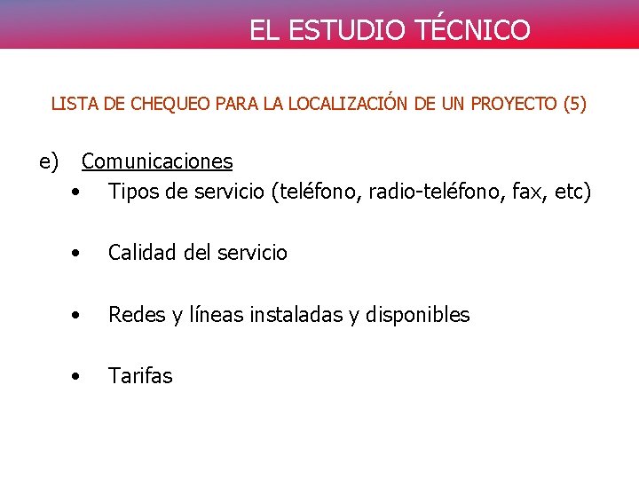 EL ESTUDIO TÉCNICO LISTA DE CHEQUEO PARA LA LOCALIZACIÓN DE UN PROYECTO (5) e)