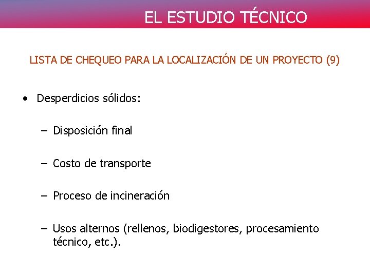 EL ESTUDIO TÉCNICO LISTA DE CHEQUEO PARA LA LOCALIZACIÓN DE UN PROYECTO (9) •