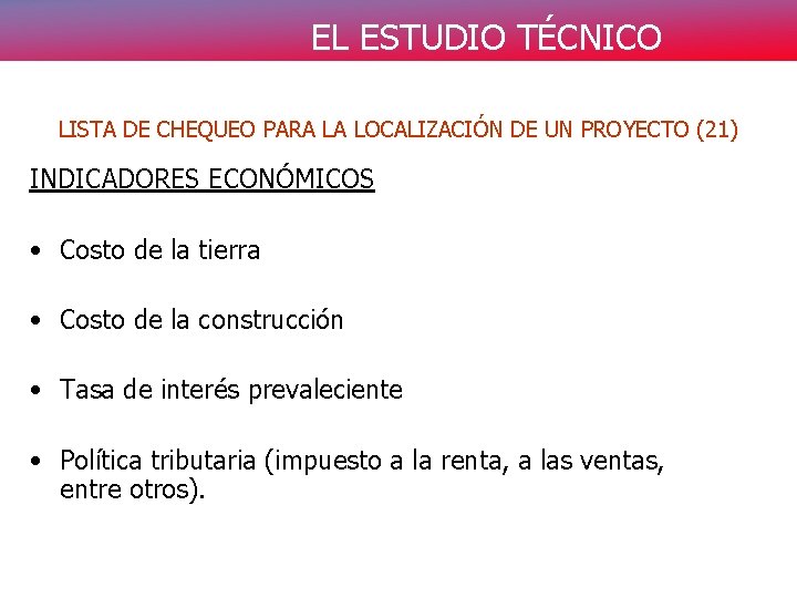 EL ESTUDIO TÉCNICO LISTA DE CHEQUEO PARA LA LOCALIZACIÓN DE UN PROYECTO (21) INDICADORES