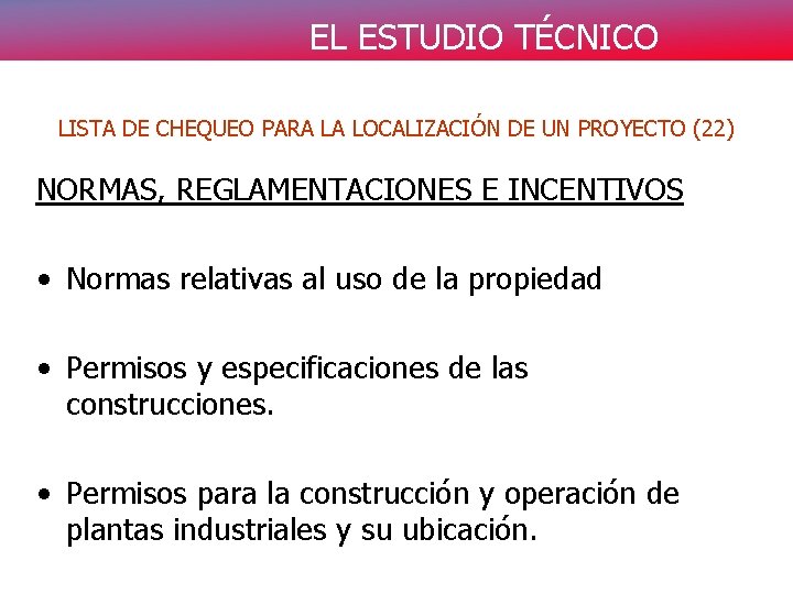 EL ESTUDIO TÉCNICO LISTA DE CHEQUEO PARA LA LOCALIZACIÓN DE UN PROYECTO (22) NORMAS,