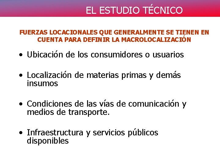 EL ESTUDIO TÉCNICO FUERZAS LOCACIONALES QUE GENERALMENTE SE TIENEN EN CUENTA PARA DEFINIR LA