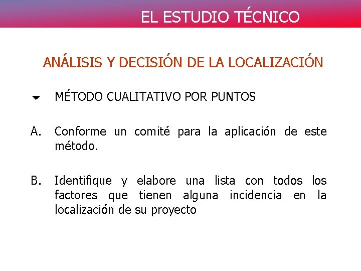 EL ESTUDIO TÉCNICO ANÁLISIS Y DECISIÓN DE LA LOCALIZACIÓN 6 MÉTODO CUALITATIVO POR PUNTOS